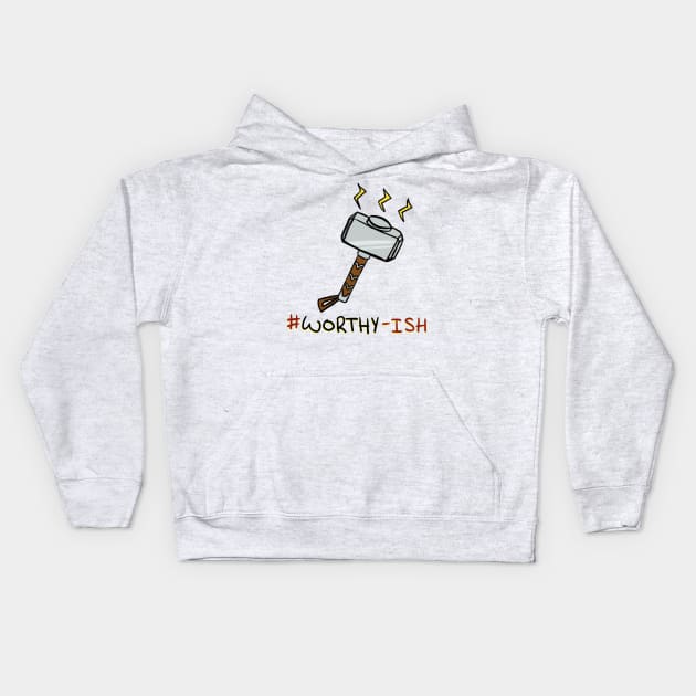 #Worthy-ish Kids Hoodie by anico-art